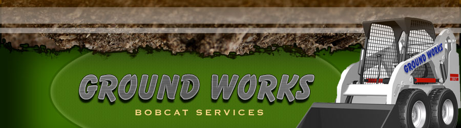 GroundWorks Bobcat Services Northern Illinois